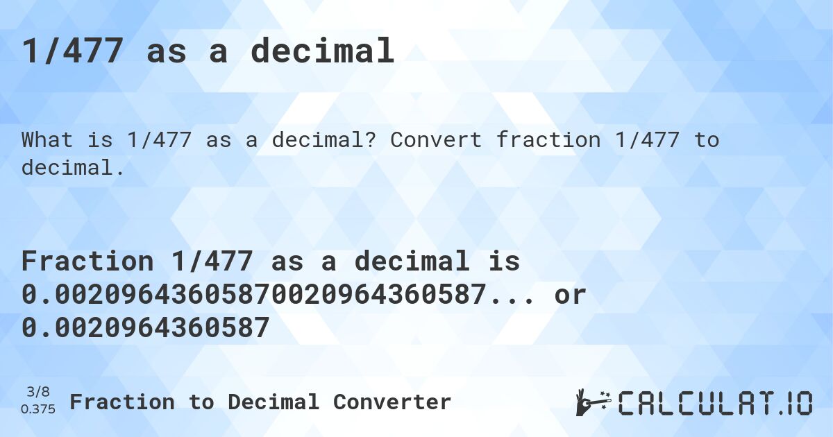 1/477 as a decimal. Convert fraction 1/477 to decimal.
