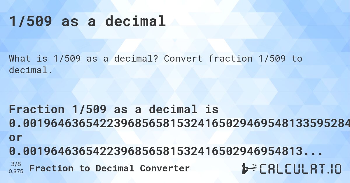 1/509 as a decimal. Convert fraction 1/509 to decimal.
