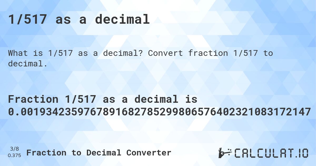 1/517 as a decimal. Convert fraction 1/517 to decimal.