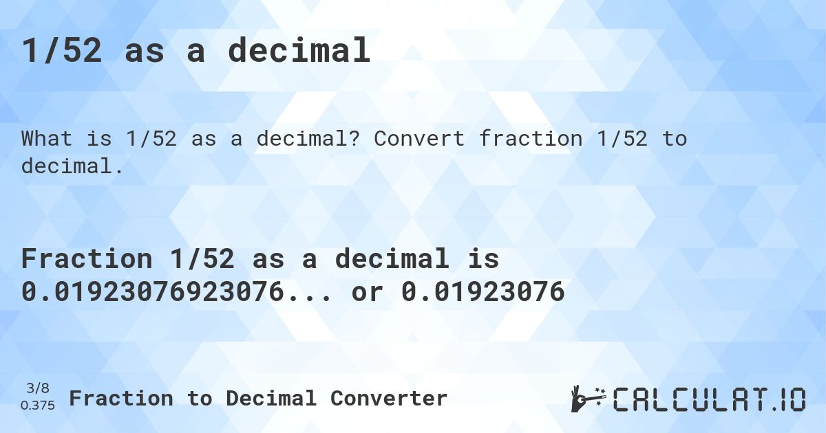 1/52 as a decimal. Convert fraction 1/52 to decimal.