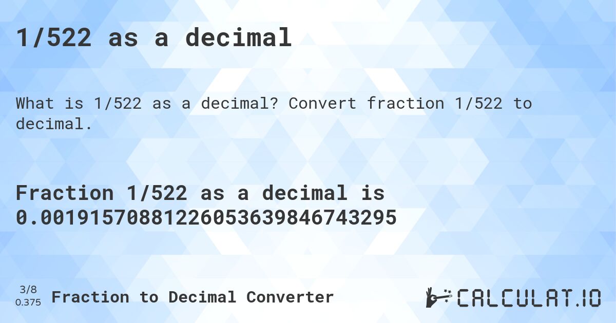 1/522 as a decimal. Convert fraction 1/522 to decimal.