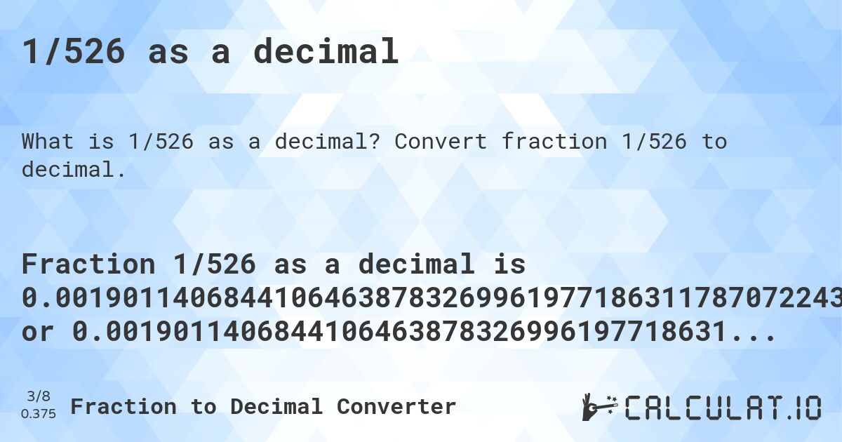 1/526 as a decimal. Convert fraction 1/526 to decimal.