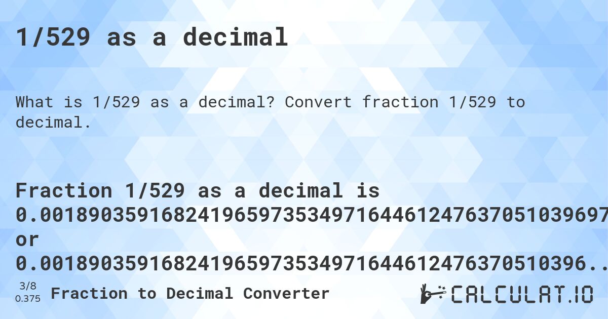 1/529 as a decimal. Convert fraction 1/529 to decimal.