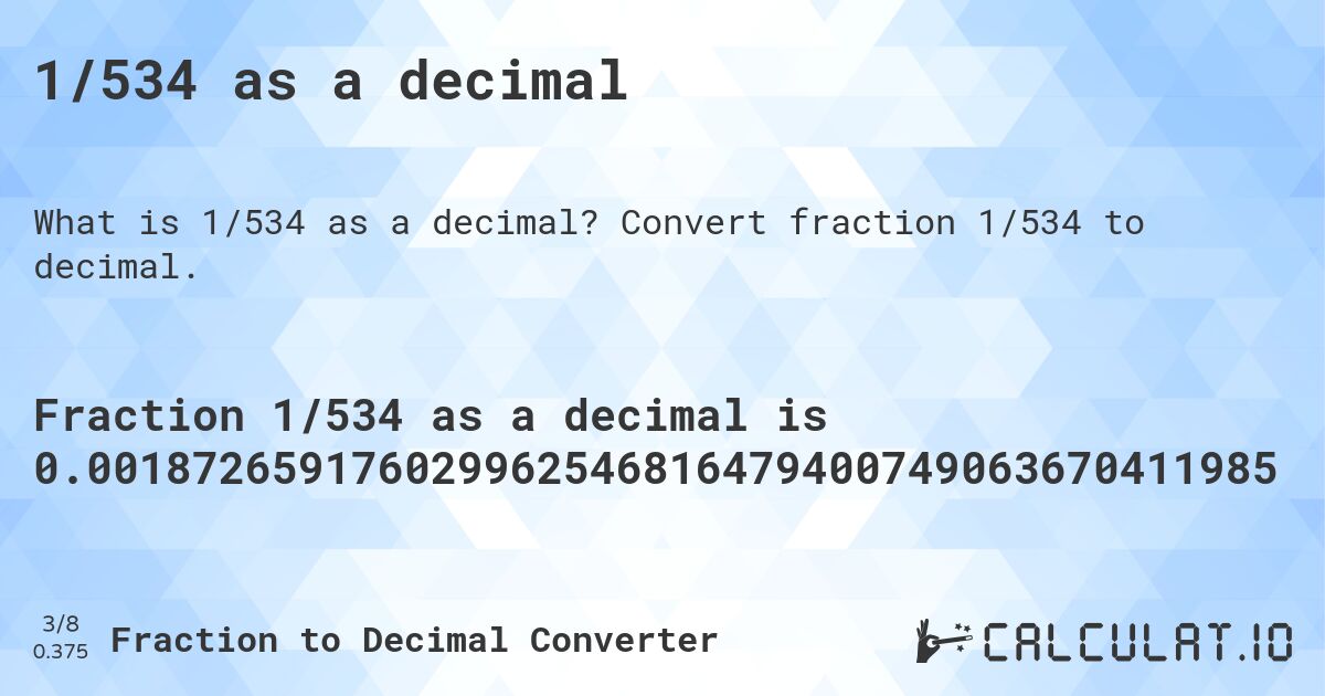 1/534 as a decimal. Convert fraction 1/534 to decimal.