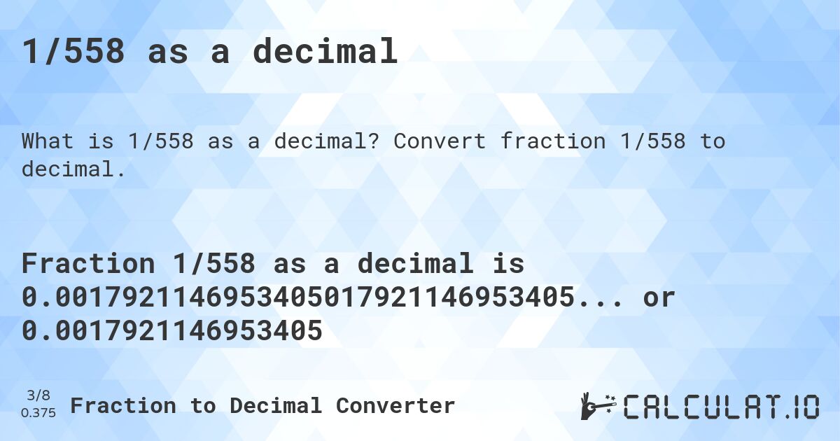 1/558 as a decimal. Convert fraction 1/558 to decimal.