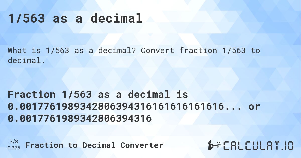 1/563 as a decimal. Convert fraction 1/563 to decimal.
