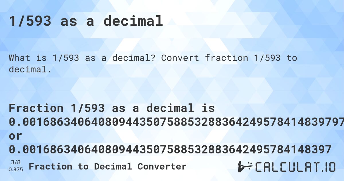 1/593 as a decimal. Convert fraction 1/593 to decimal.