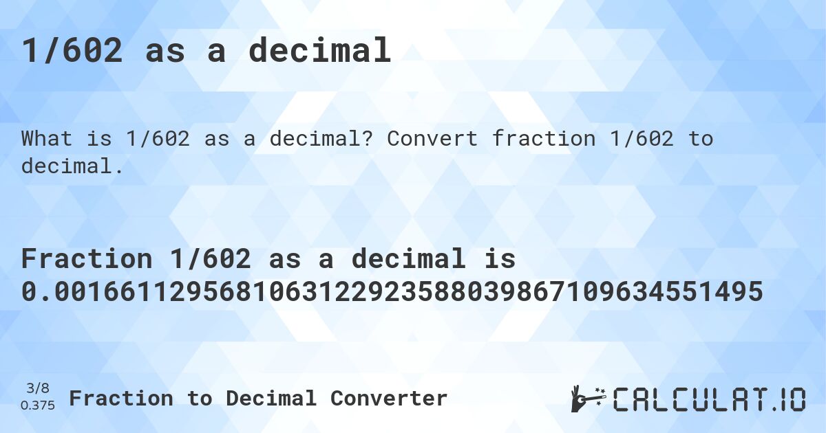 1/602 as a decimal. Convert fraction 1/602 to decimal.