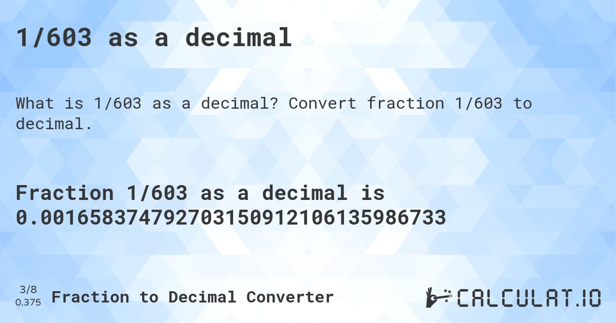 1/603 as a decimal. Convert fraction 1/603 to decimal.