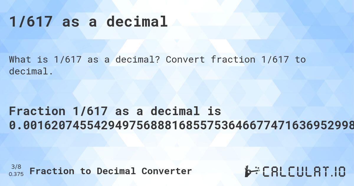 1/617 as a decimal. Convert fraction 1/617 to decimal.