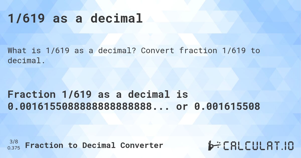 1/619 as a decimal. Convert fraction 1/619 to decimal.