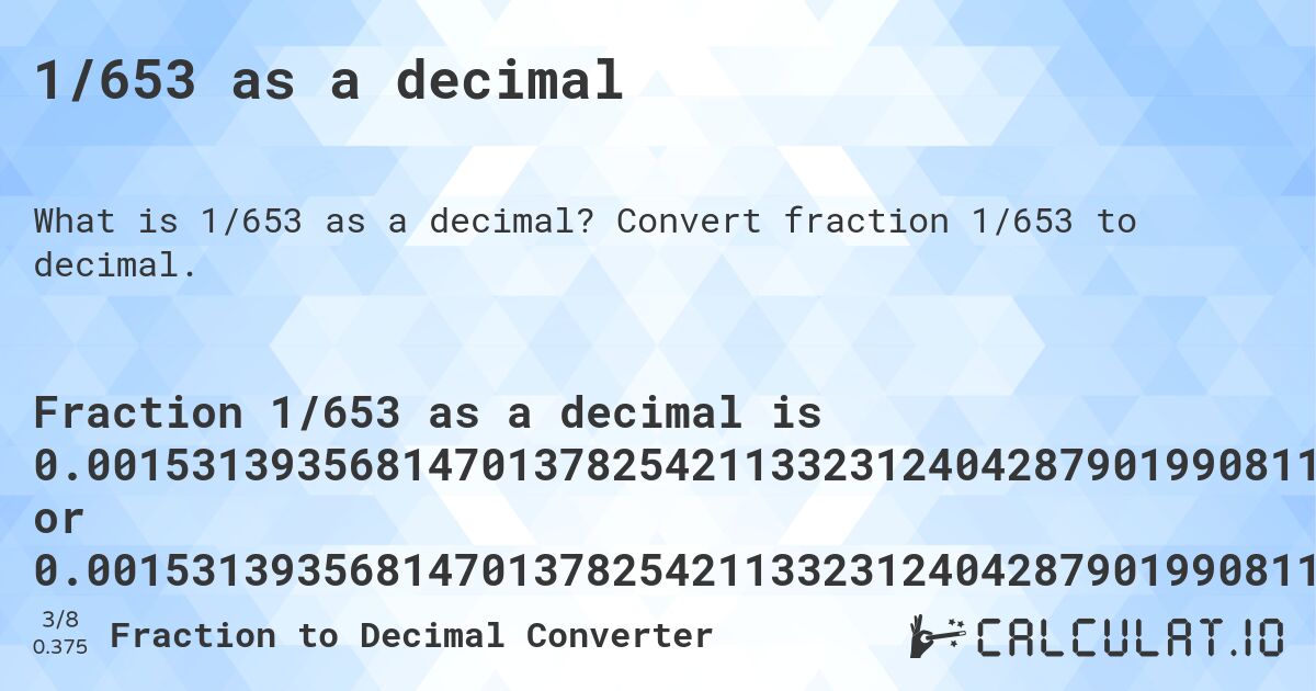 1/653 as a decimal. Convert fraction 1/653 to decimal.