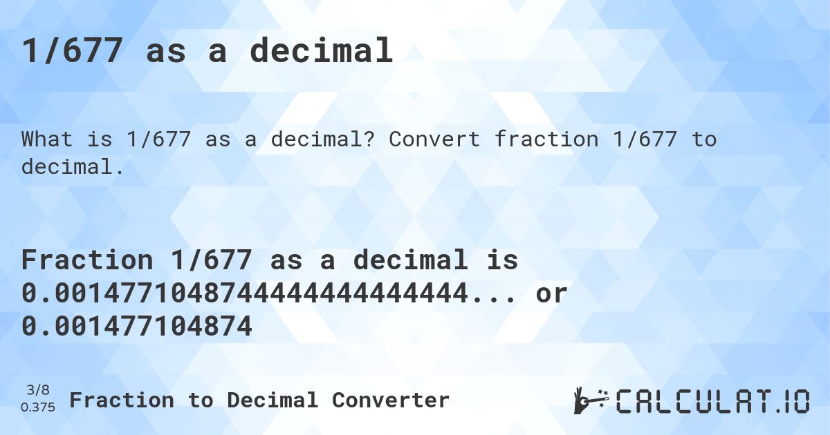 1/677 as a decimal. Convert fraction 1/677 to decimal.