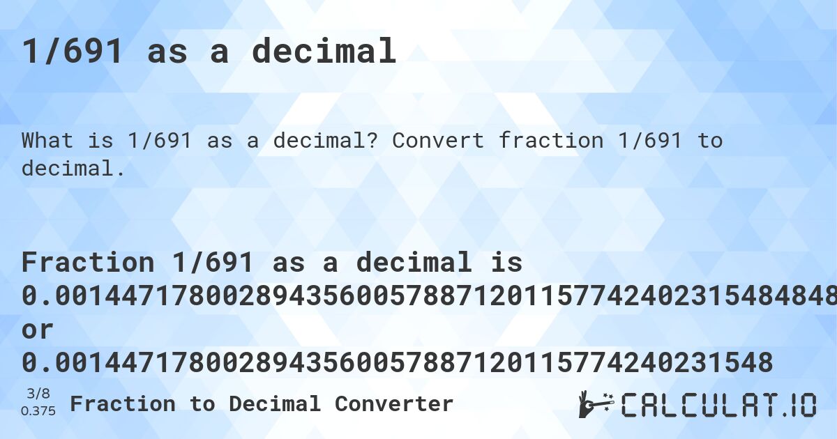 1/691 as a decimal. Convert fraction 1/691 to decimal.