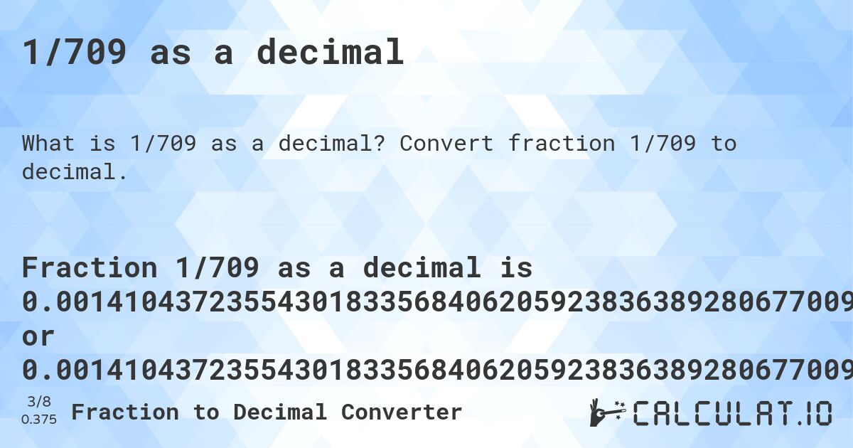 1/709 as a decimal. Convert fraction 1/709 to decimal.