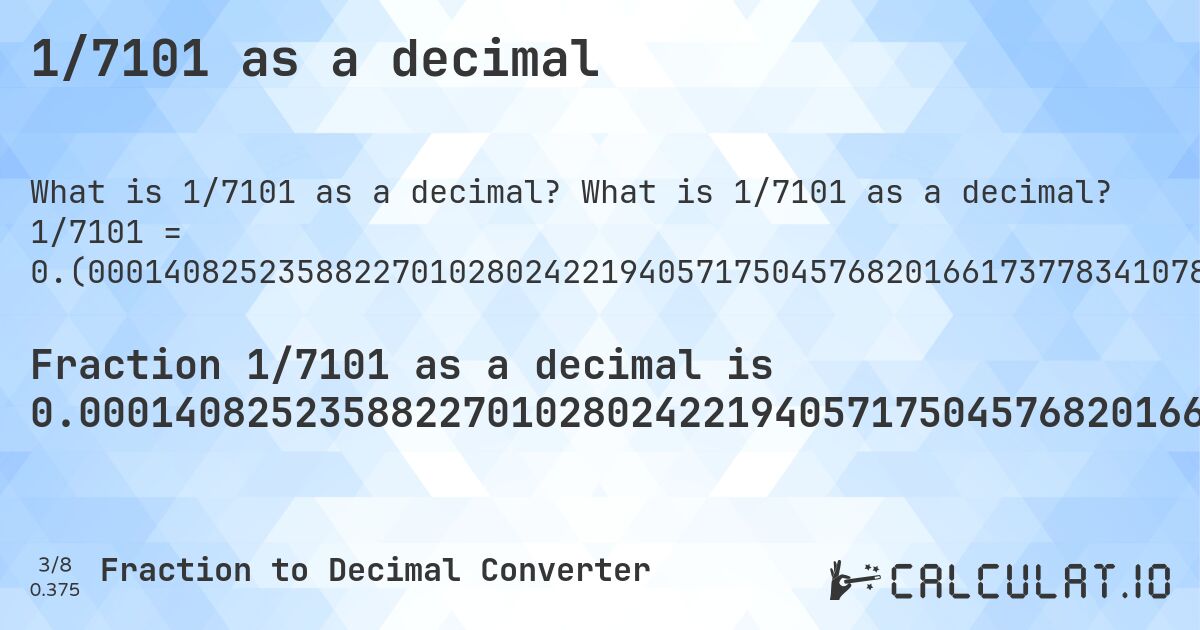 1/7101 as a decimal. What is 1/7101 as a decimal? 1/7101 = 0.(000140825235882270102802422194057175045768201661737783410787213068581889874665540064779608505844247289114209266300521053372764399380368962118011547669342346148429798619912688353752992536262498239684551471623714969722574285311927897479228277707365159836642726376566680749190254893676946908886072384171243486832840445007745387973524855654133220673144627517251091395578087593296718772003943106604703562878467821433600901281509646528657935502041965920292916490635121813829038163638924095197859456414589494437403182650330939304323334741585692156034361357555273905083791015349950711167441205464019152232079988733981129418391775806224475425996338543867060977327137022954513448810026756794817631319532460216870863258695958315730178848049570483030559076186452612308125616110406984931699760597099). Step-by-step fraction to decimal conversion with repeating decimal detection.