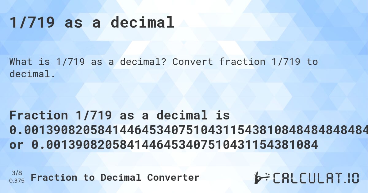 1/719 as a decimal. Convert fraction 1/719 to decimal.