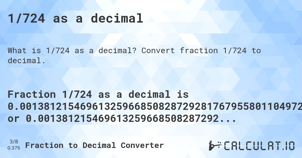 1/724 as a decimal. Convert fraction 1/724 to decimal.
