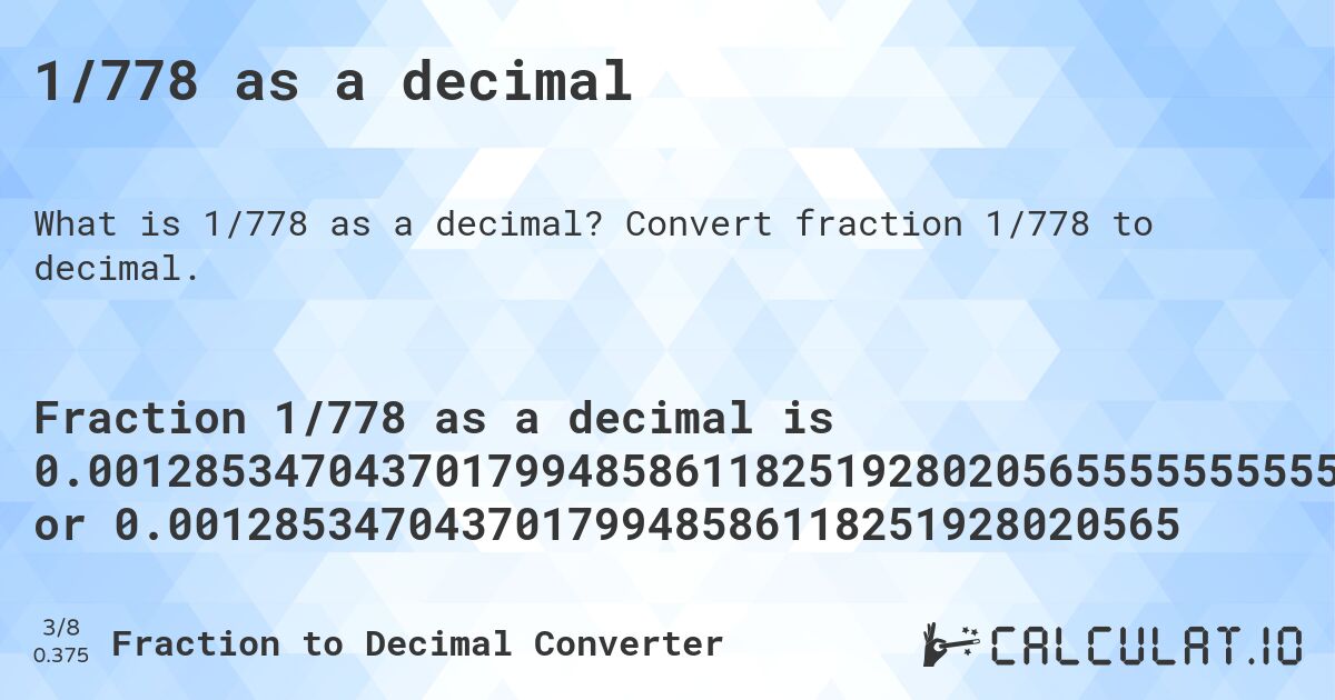 1/778 as a decimal. Convert fraction 1/778 to decimal.