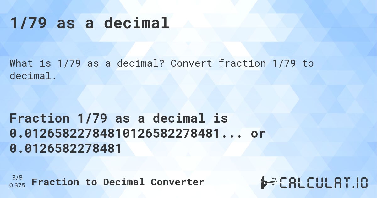 1/79 as a decimal. Convert fraction 1/79 to decimal.