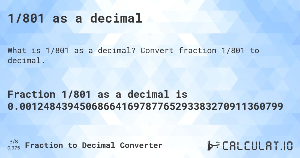 1/801 as a decimal. Convert fraction 1/801 to decimal.