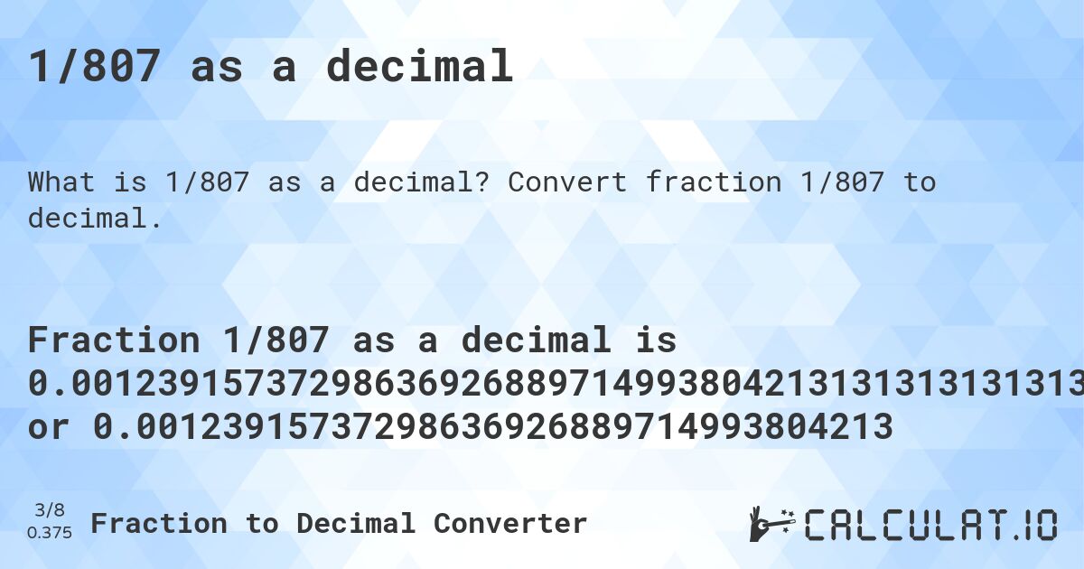 1/807 as a decimal. Convert fraction 1/807 to decimal.