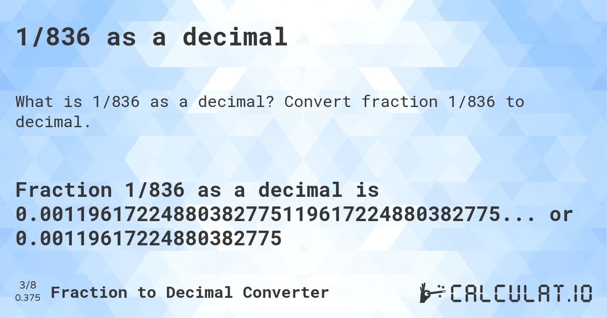 1/836 as a decimal. Convert fraction 1/836 to decimal.