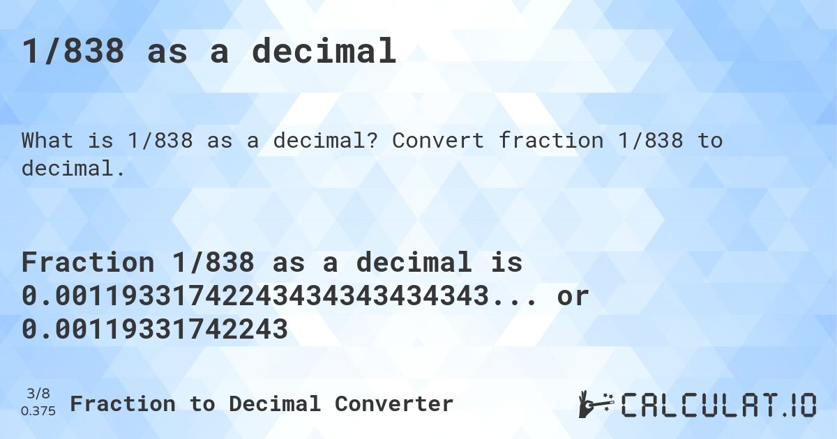 1/838 as a decimal. Convert fraction 1/838 to decimal.