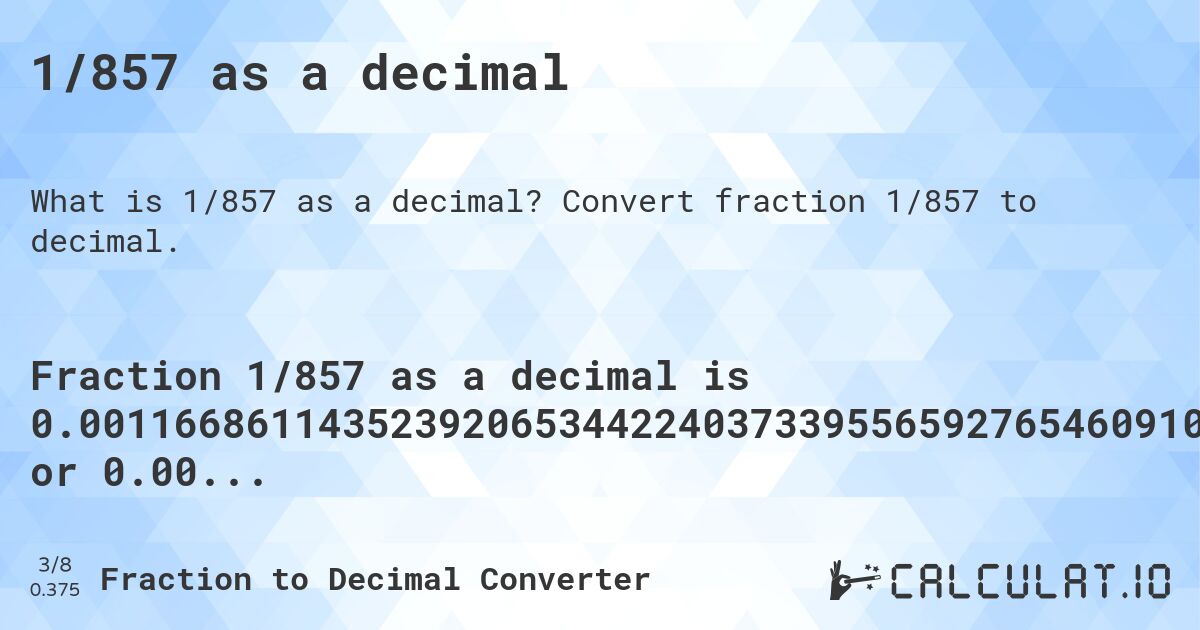 1/857 as a decimal. Convert fraction 1/857 to decimal.