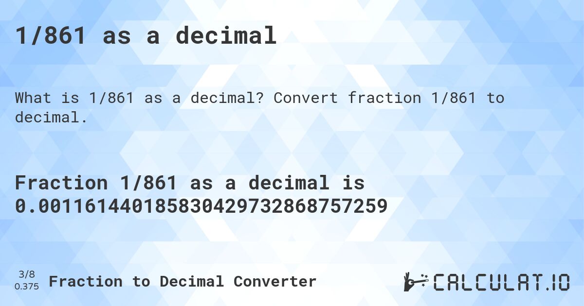 1/861 as a decimal. Convert fraction 1/861 to decimal.