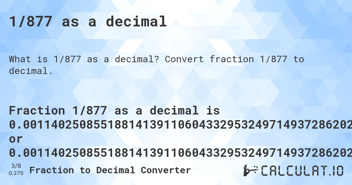 1/877 as a decimal. Convert fraction 1/877 to decimal.