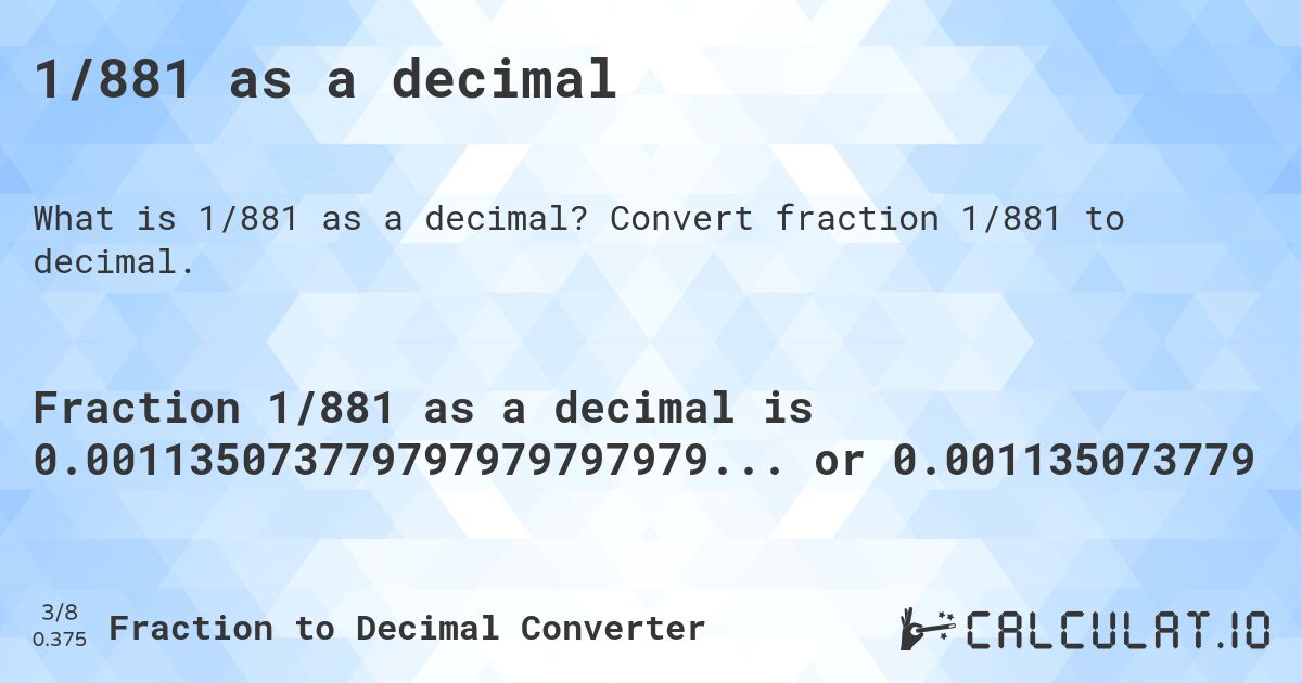 1/881 as a decimal. Convert fraction 1/881 to decimal.