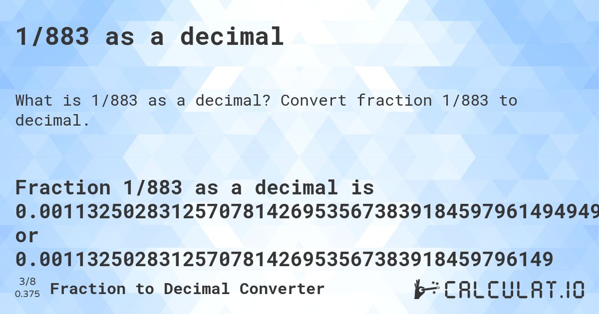 1/883 as a decimal. Convert fraction 1/883 to decimal.