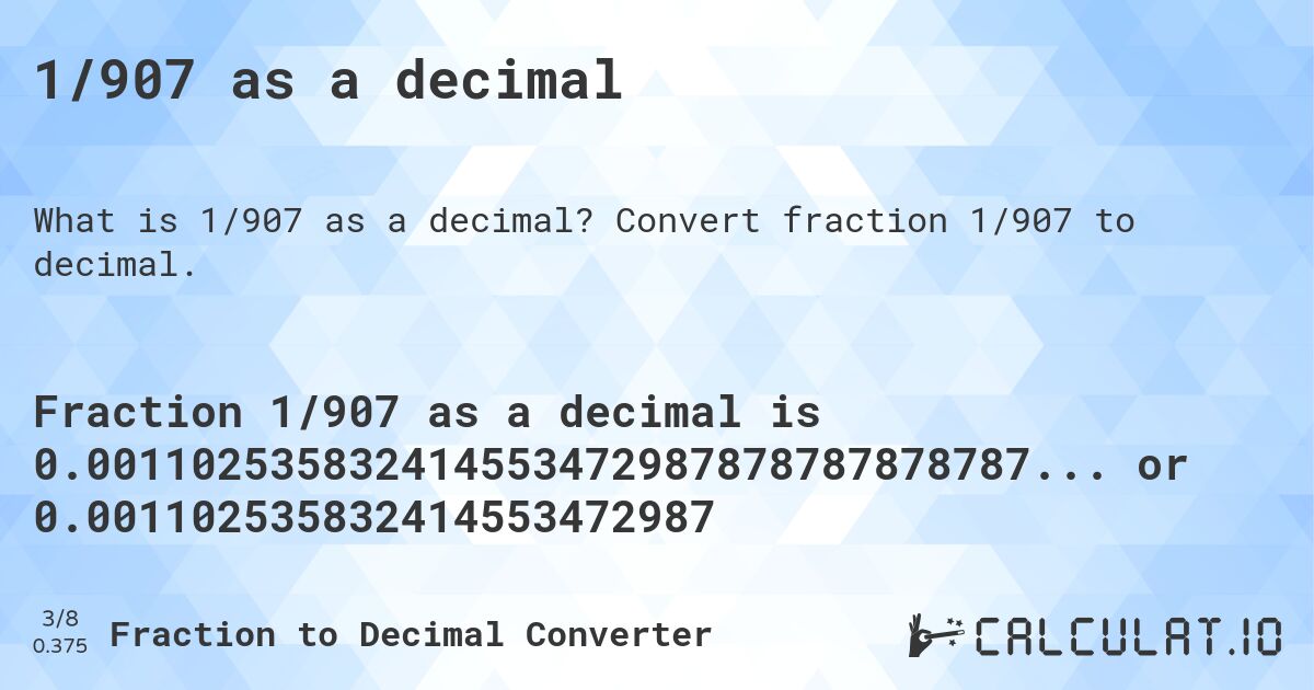 1/907 as a decimal. Convert fraction 1/907 to decimal.
