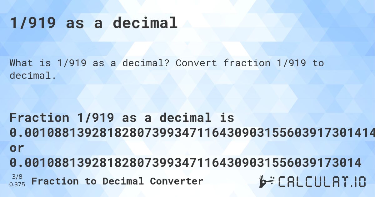 1/919 as a decimal. Convert fraction 1/919 to decimal.