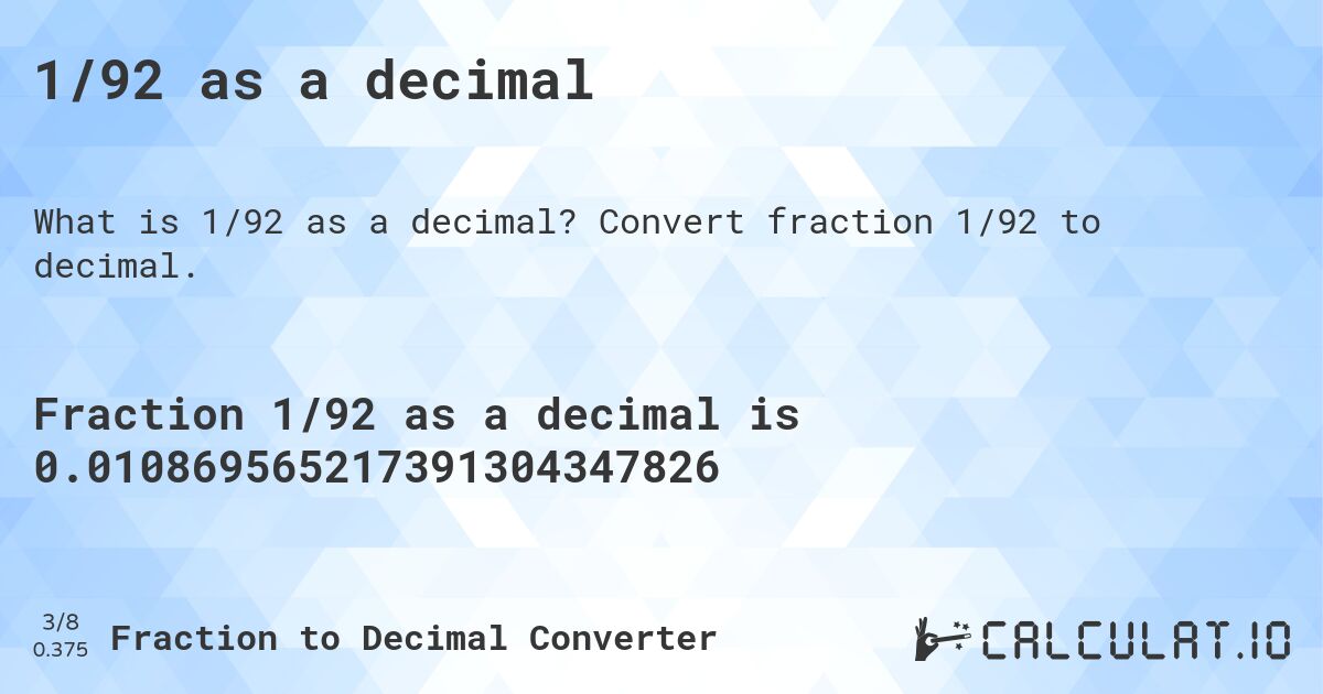 1/92 as a decimal. Convert fraction 1/92 to decimal.
