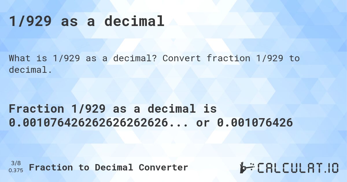 1/929 as a decimal. Convert fraction 1/929 to decimal.