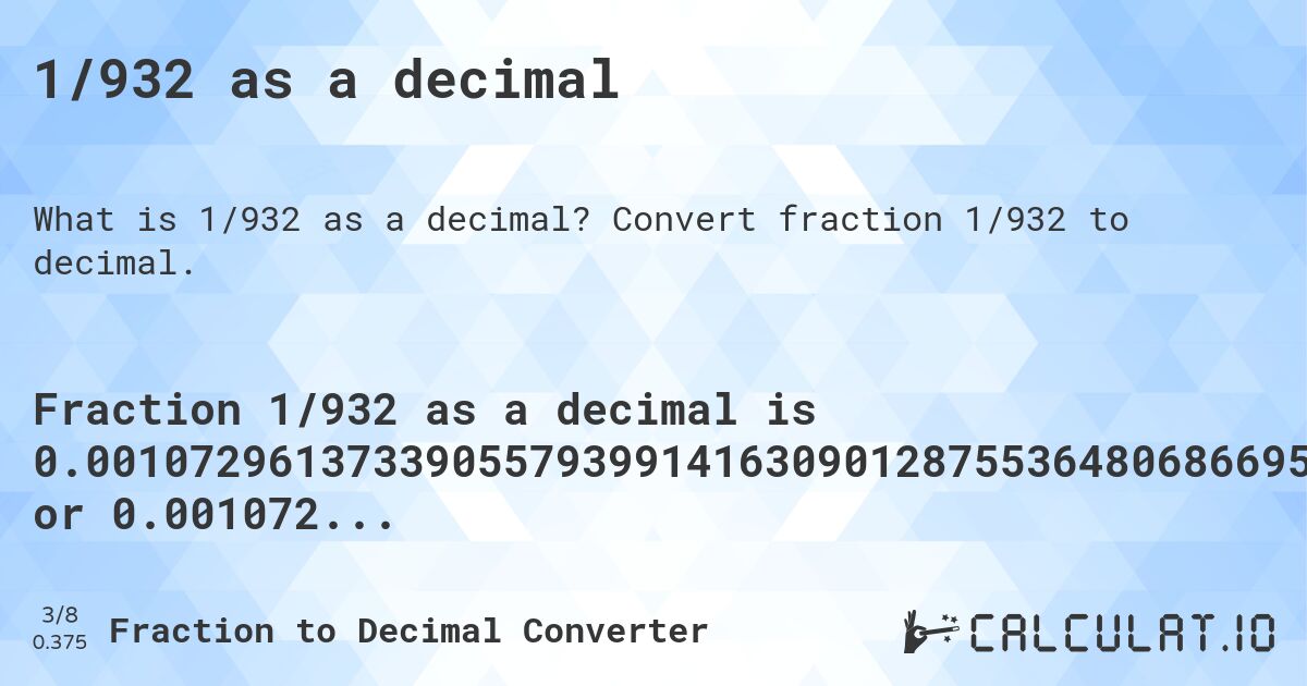 1/932 as a decimal. Convert fraction 1/932 to decimal.