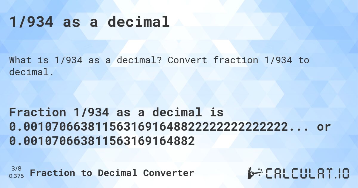 1/934 as a decimal. Convert fraction 1/934 to decimal.