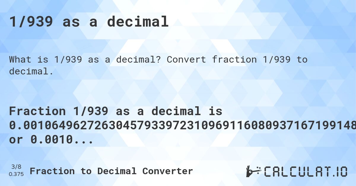 1/939 as a decimal. Convert fraction 1/939 to decimal.