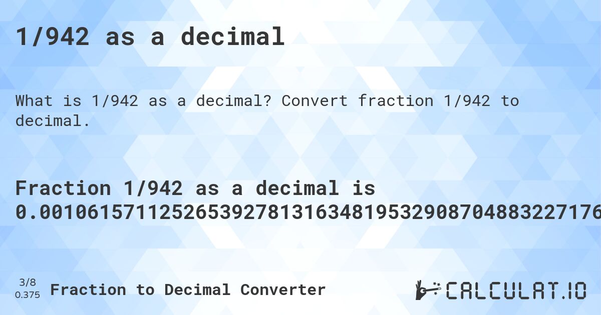 1/942 as a decimal. Convert fraction 1/942 to decimal.