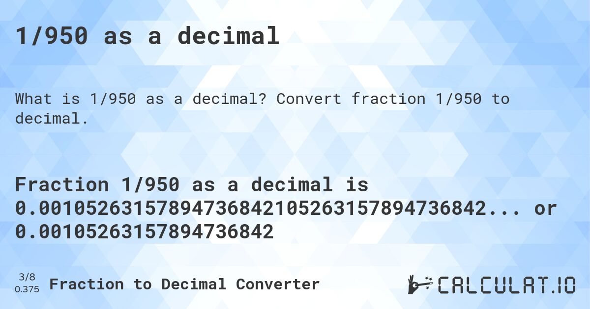 1/950 as a decimal. Convert fraction 1/950 to decimal.