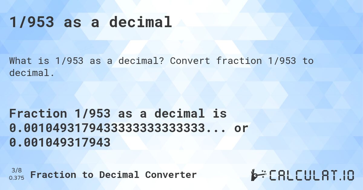 1/953 as a decimal. Convert fraction 1/953 to decimal.