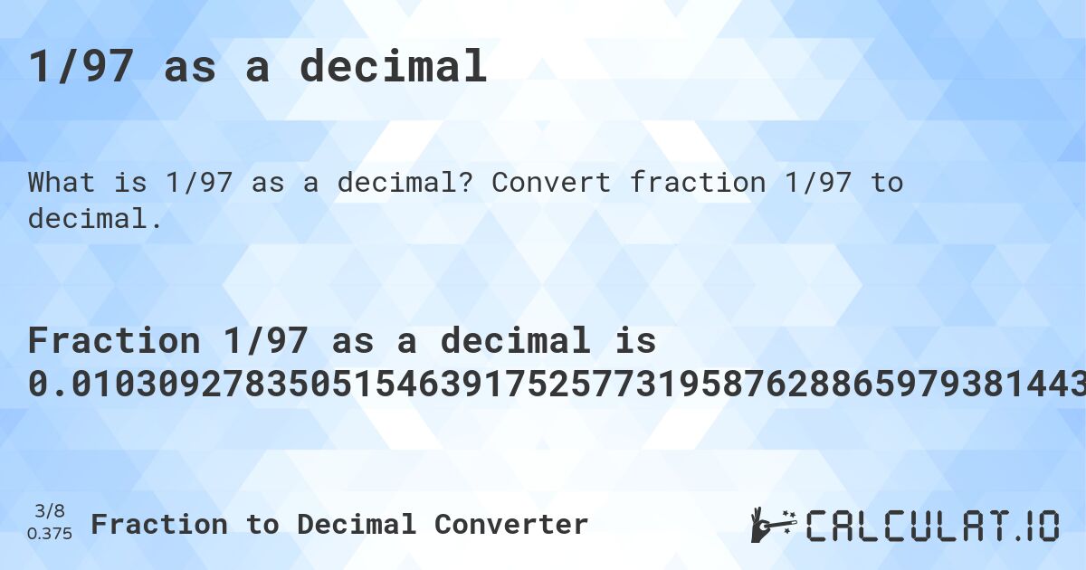 1/97 as a decimal. Convert fraction 1/97 to decimal.