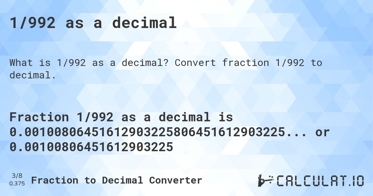 1/992 as a decimal. Convert fraction 1/992 to decimal.