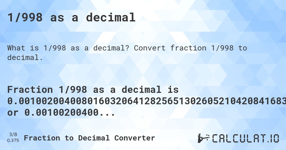 1/998 as a decimal. Convert fraction 1/998 to decimal.