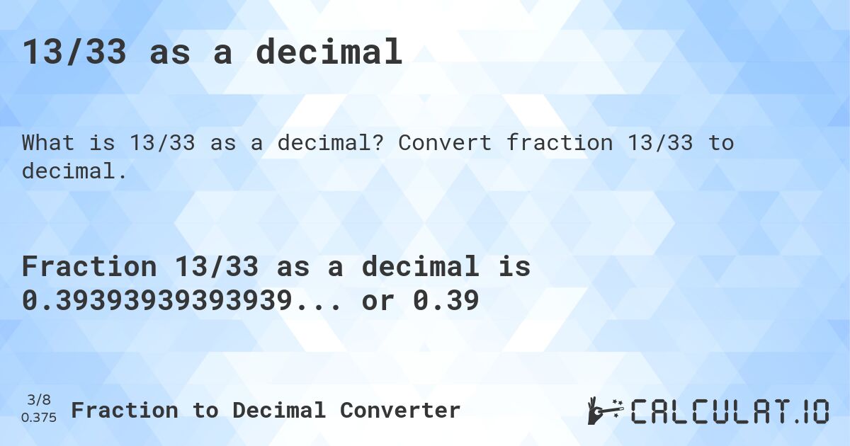 13/33 as a decimal. Convert fraction 13/33 to decimal.