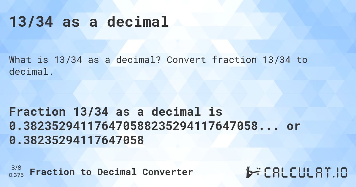 13/34 as a decimal. Convert fraction 13/34 to decimal.