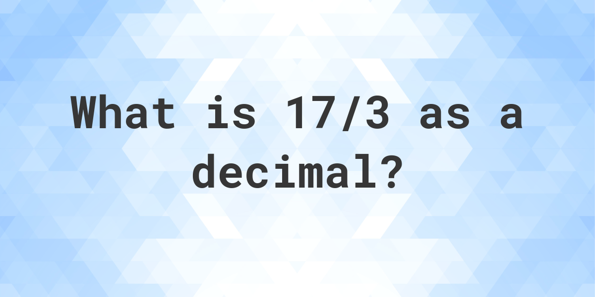 17-3-as-a-decimal-calculatio