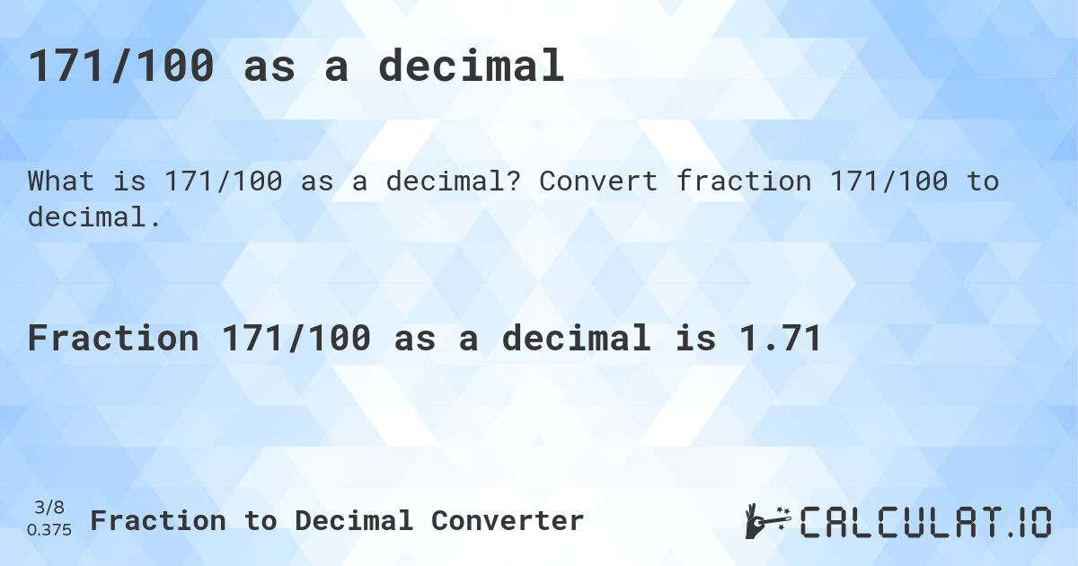 171/100 as a decimal. Convert fraction 171/100 to decimal.